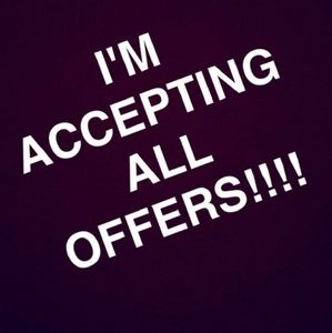 Now accepting all reasonable offers